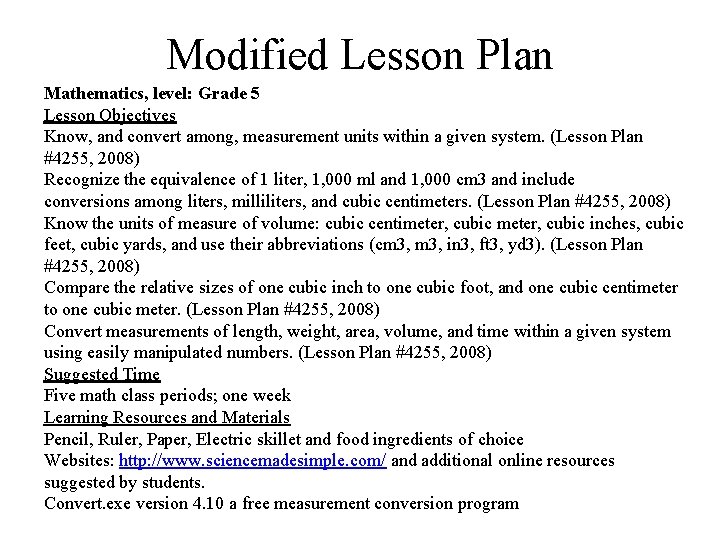 Modified Lesson Plan Mathematics, level: Grade 5 Lesson Objectives Know, and convert among, measurement