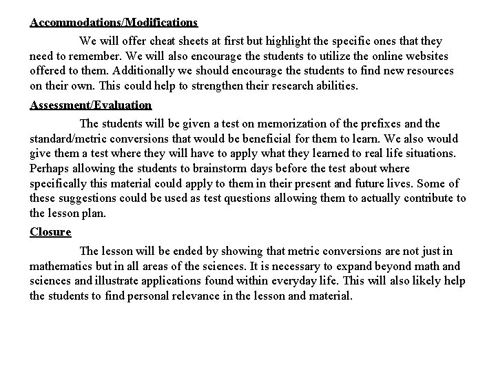 Accommodations/Modifications We will offer cheat sheets at first but highlight the specific ones that