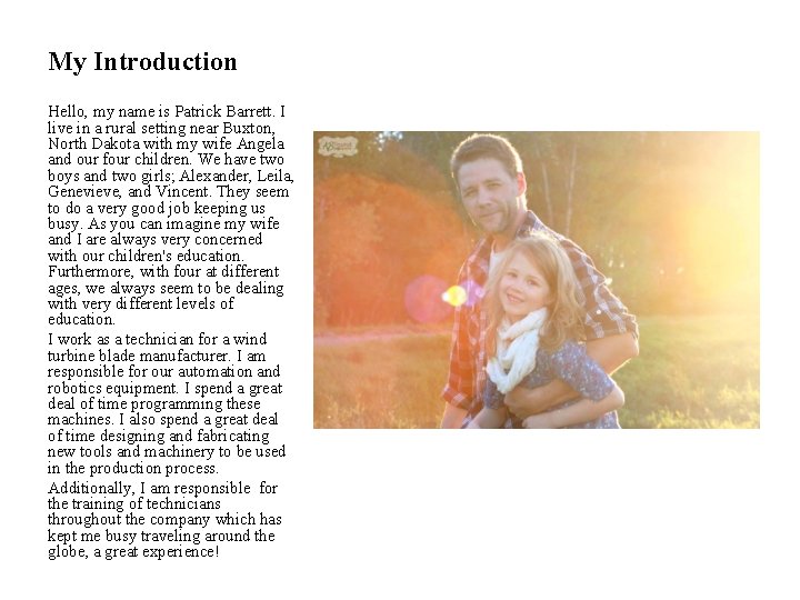 My Introduction Hello, my name is Patrick Barrett. I live in a rural setting