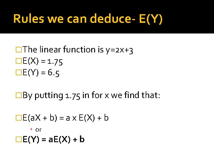 Rules we can deduce- E(Y) �The linear function is y=2 x+3 �E(X) = 1.