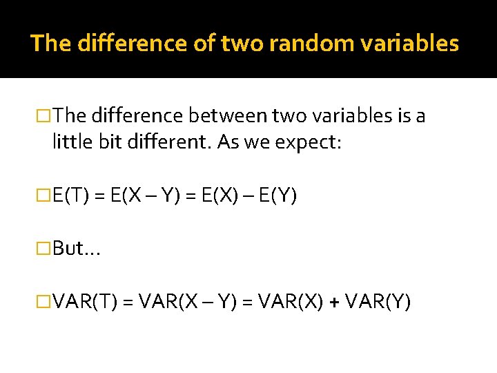 The difference of two random variables �The difference between two variables is a little