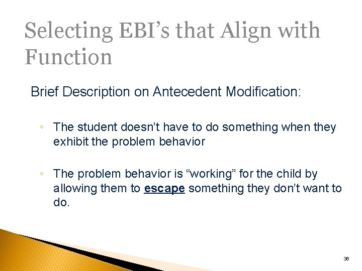 Selecting EBI’s that Align with Function Brief Description on Antecedent Modification: ◦ The student