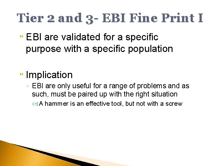 Tier 2 and 3 - EBI Fine Print I EBI are validated for a