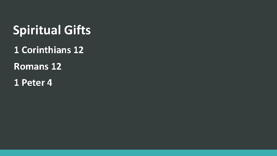 Spiritual Gifts 1 Corinthians 12 Romans 12 1 Peter 4 