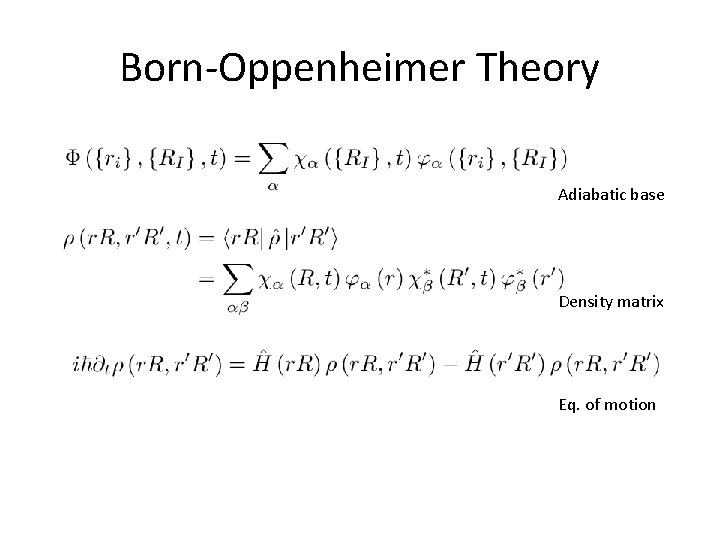 Born-Oppenheimer Theory Adiabatic base Density matrix Eq. of motion 