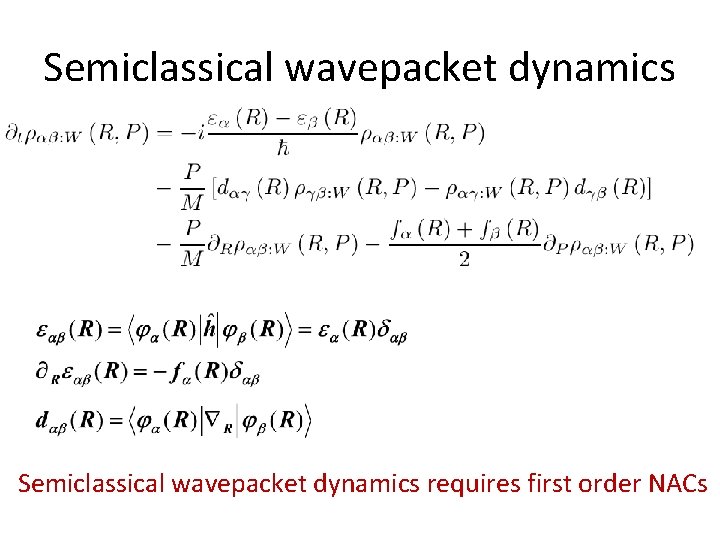 Semiclassical wavepacket dynamics requires first order NACs 