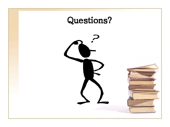 Questions? 