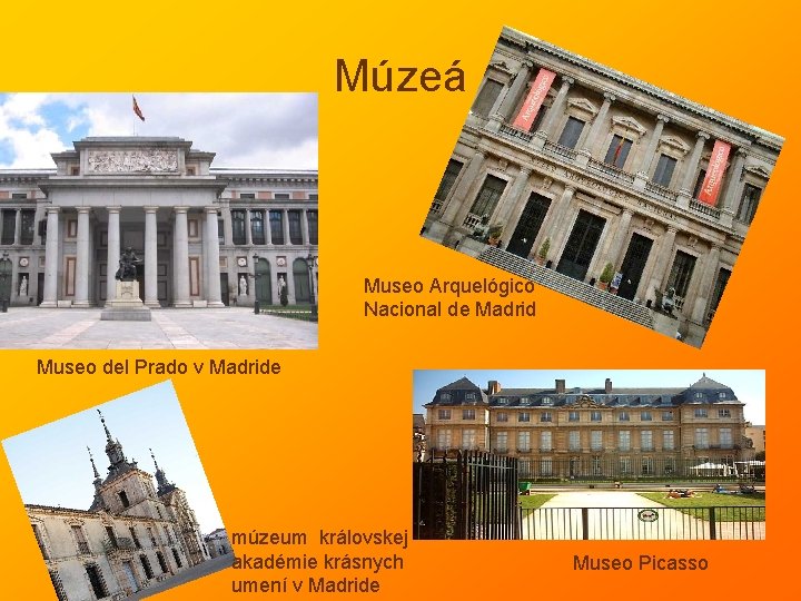 Múzeá Museo Arquelógico Nacional de Madrid Museo del Prado v Madride múzeum královskej akadémie