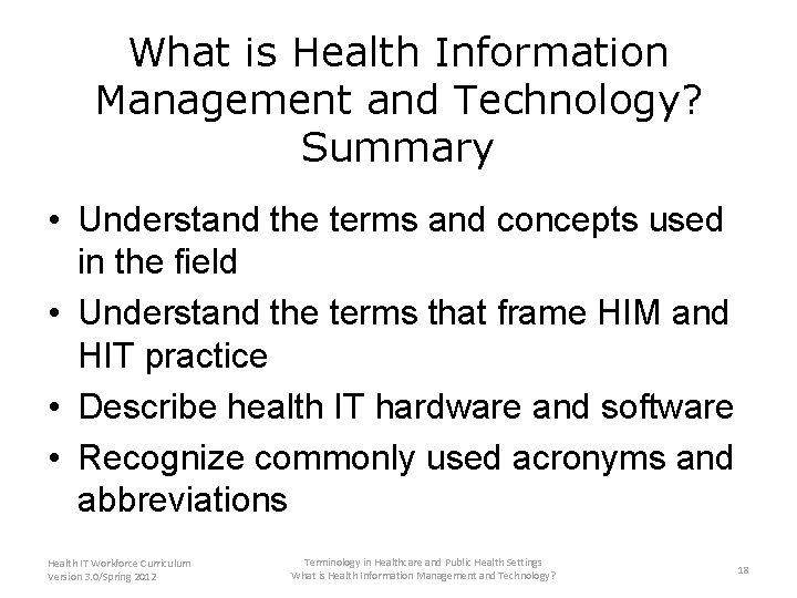 What is Health Information Management and Technology? Summary • Understand the terms and concepts