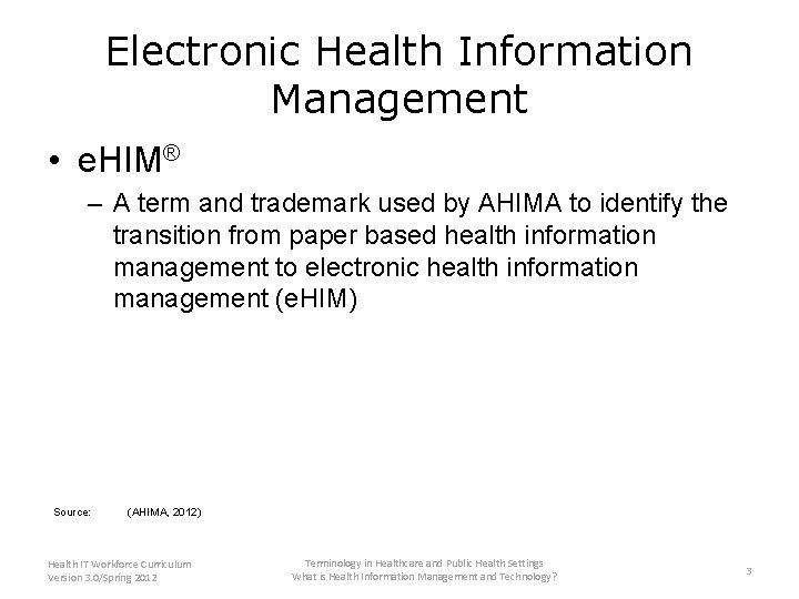 Electronic Health Information Management • e. HIM® – A term and trademark used by