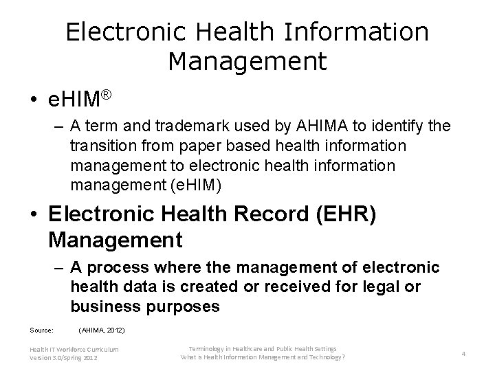 Electronic Health Information Management • e. HIM® – A term and trademark used by