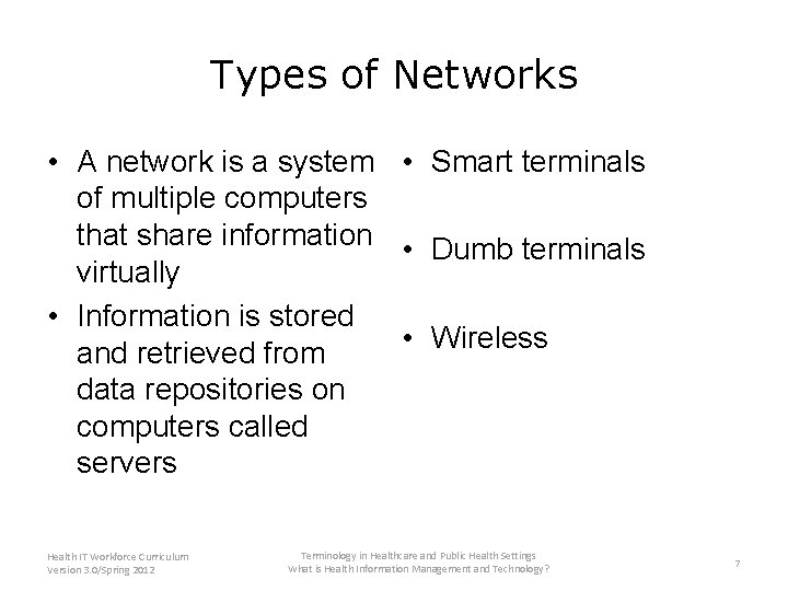 Types of Networks • A network is a system • Smart terminals of multiple