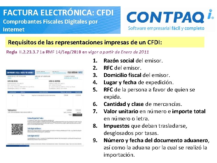 FACTURA ELECTRÓNICA: CFDI Comprobantes Fiscales Digitales por Internet Requisitos de las representaciones impresas de