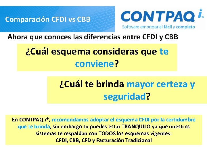 Comparación CFDI vs CBB Ahora que conoces las diferencias entre CFDI y CBB ¿Cuál