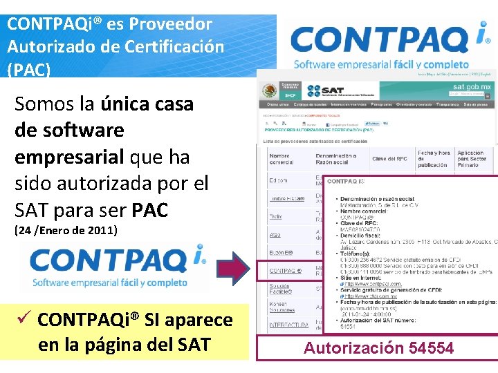 CONTPAQi® es Proveedor Autorizado de Certificación (PAC) Somos la única casa de software empresarial
