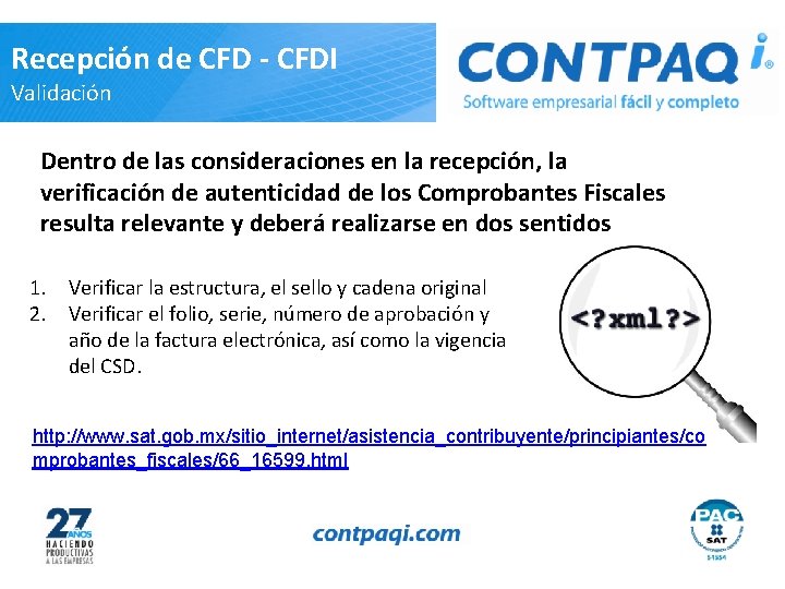 Recepción de CFD - CFDI Validación Dentro de las consideraciones en la recepción, la