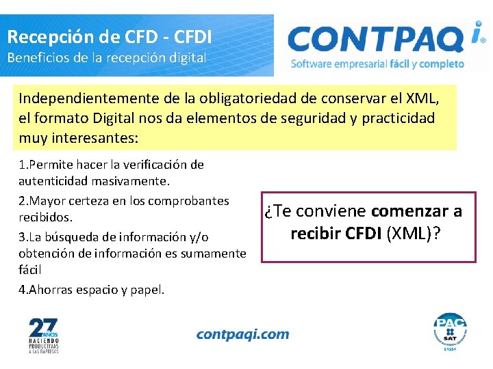 Recepción de CFD - CFDI Beneficios de la recepción digital Independientemente de la obligatoriedad