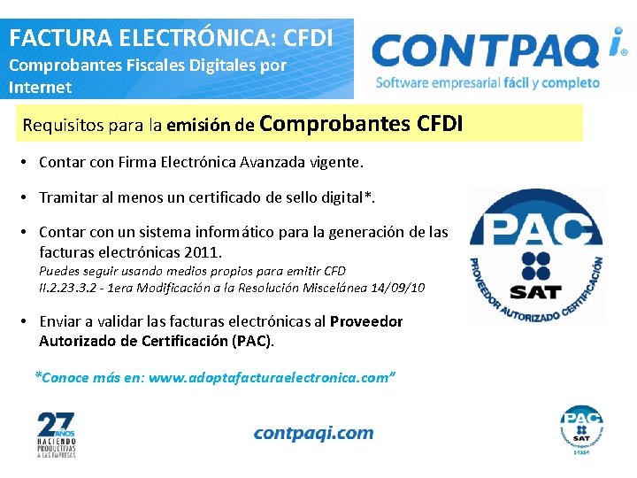 FACTURA ELECTRÓNICA: CFDI Comprobantes Fiscales Digitales por Internet Requisitos para la emisión de Comprobantes