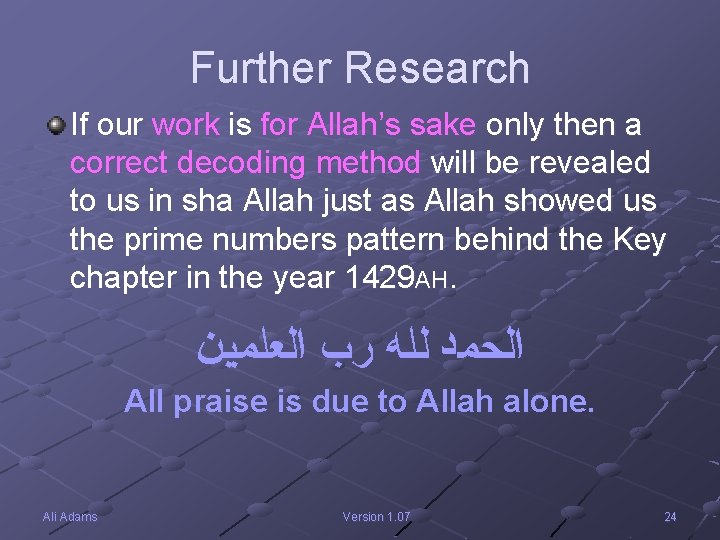Further Research If our work is for Allah’s sake only then a correct decoding