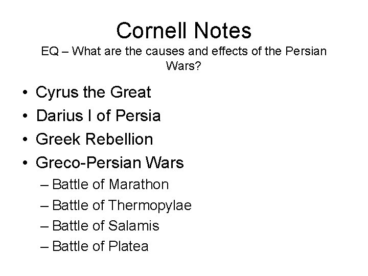 Cornell Notes EQ – What are the causes and effects of the Persian Wars?