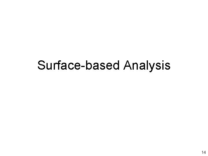Surface-based Analysis 14 