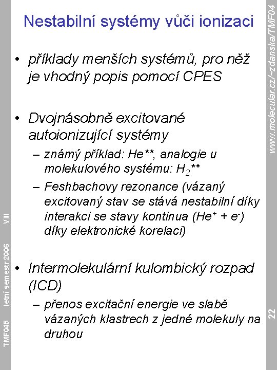  • příklady menších systémů, pro něž je vhodný popis pomocí CPES TMF 045