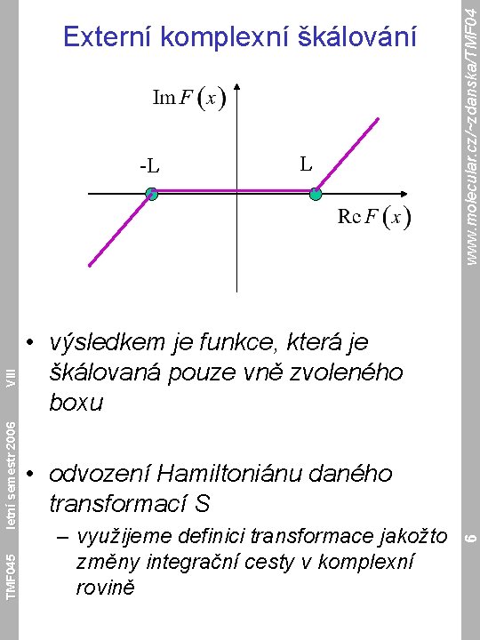 TMF 045 L • výsledkem je funkce, která je škálovaná pouze vně zvoleného boxu