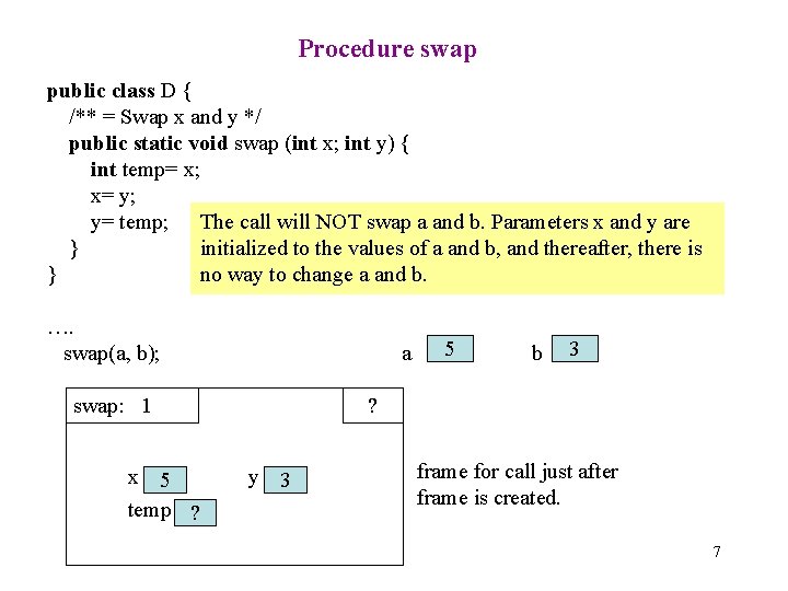 Procedure swap public class D { /** = Swap x and y */ public