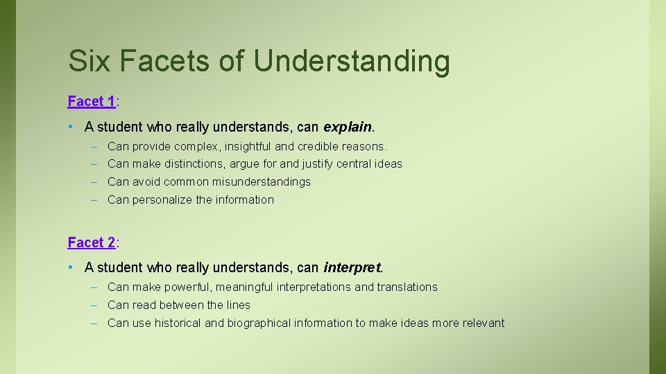 Six Facets of Understanding Facet 1: • A student who really understands, can explain.