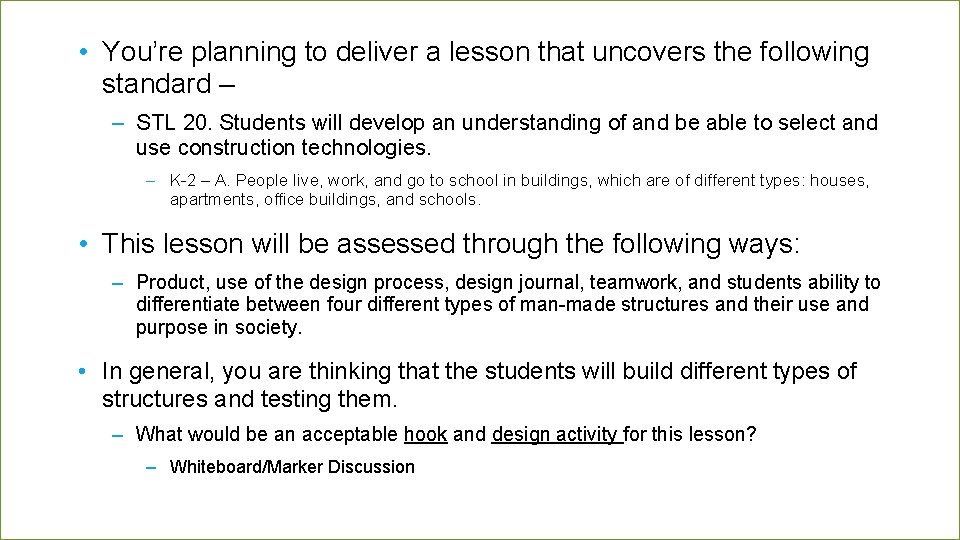  • You’re planning to deliver a lesson that uncovers the following standard –