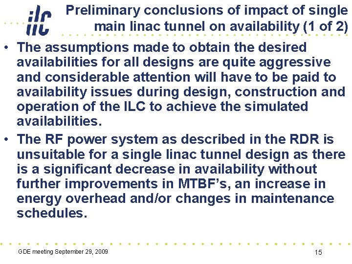 Preliminary conclusions of impact of single main linac tunnel on availability (1 of 2)