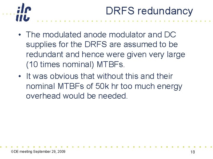 DRFS redundancy • The modulated anode modulator and DC supplies for the DRFS are