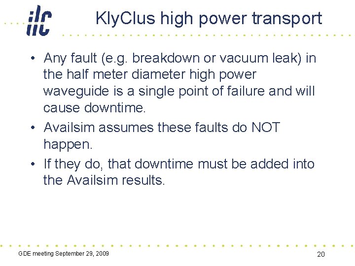 Kly. Clus high power transport • Any fault (e. g. breakdown or vacuum leak)