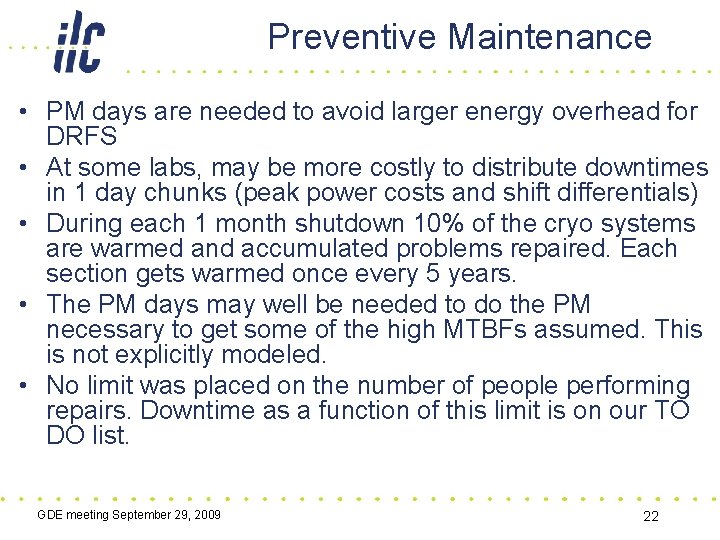 Preventive Maintenance • PM days are needed to avoid larger energy overhead for DRFS