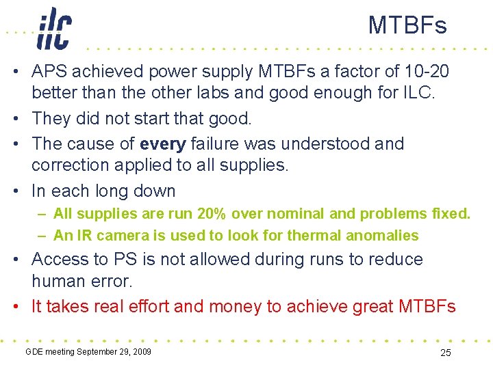 MTBFs • APS achieved power supply MTBFs a factor of 10 -20 better than