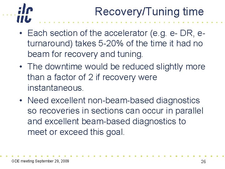 Recovery/Tuning time • Each section of the accelerator (e. g. e- DR, eturnaround) takes