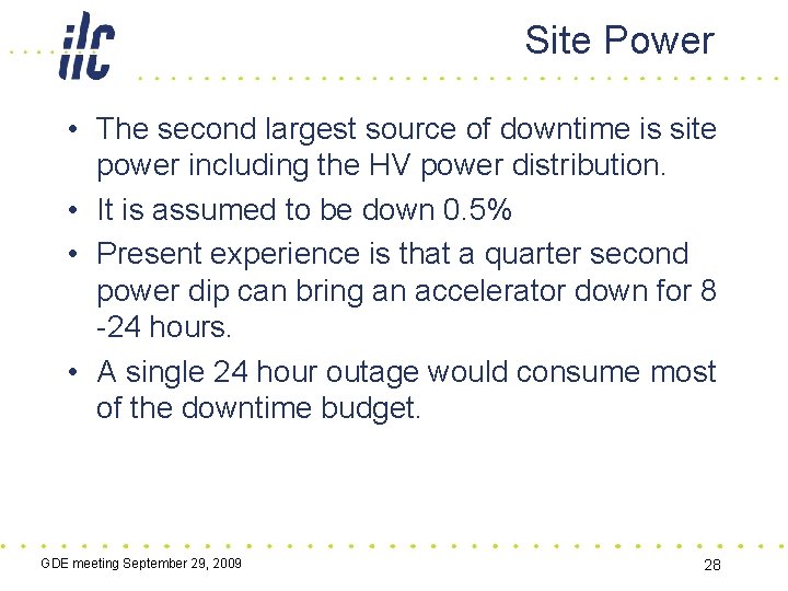 Site Power • The second largest source of downtime is site power including the