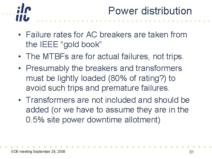 Power distribution • Failure rates for AC breakers are taken from the IEEE “gold