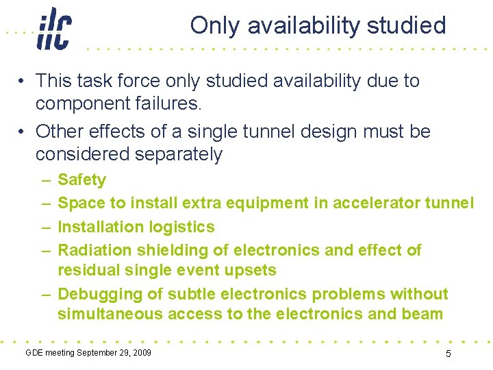 Only availability studied • This task force only studied availability due to component failures.