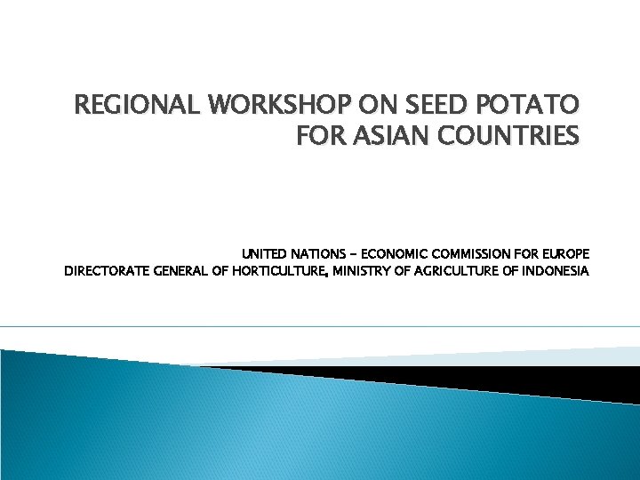 REGIONAL WORKSHOP ON SEED POTATO FOR ASIAN COUNTRIES UNITED NATIONS - ECONOMIC COMMISSION FOR