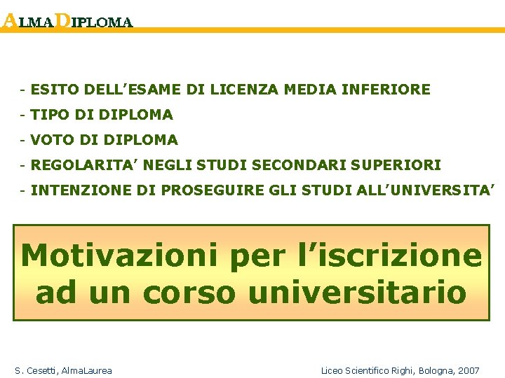 - ESITO DELL’ESAME DI LICENZA MEDIA INFERIORE - TIPO DI DIPLOMA - VOTO DI