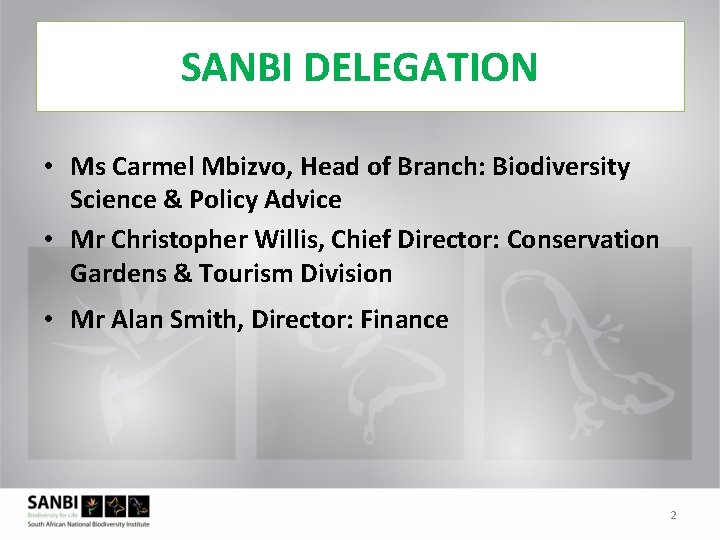 SANBI DELEGATION • Ms Carmel Mbizvo, Head of Branch: Biodiversity Science & Policy Advice