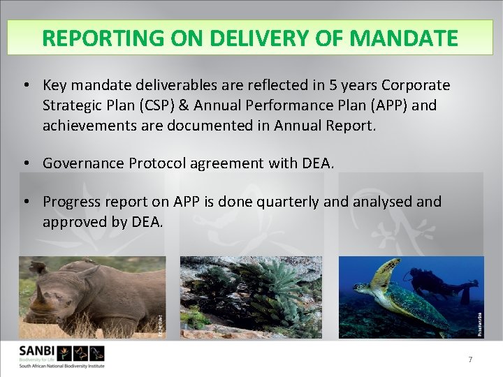 REPORTING ON DELIVERY OF MANDATE • Key mandate deliverables are reflected in 5 years