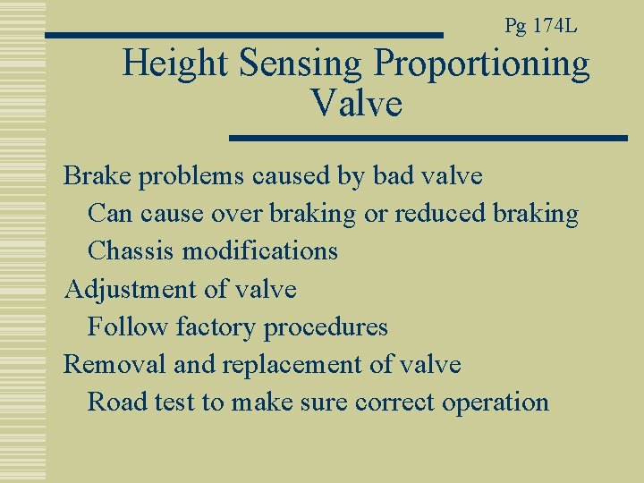 Pg 174 L Height Sensing Proportioning Valve Brake problems caused by bad valve Can