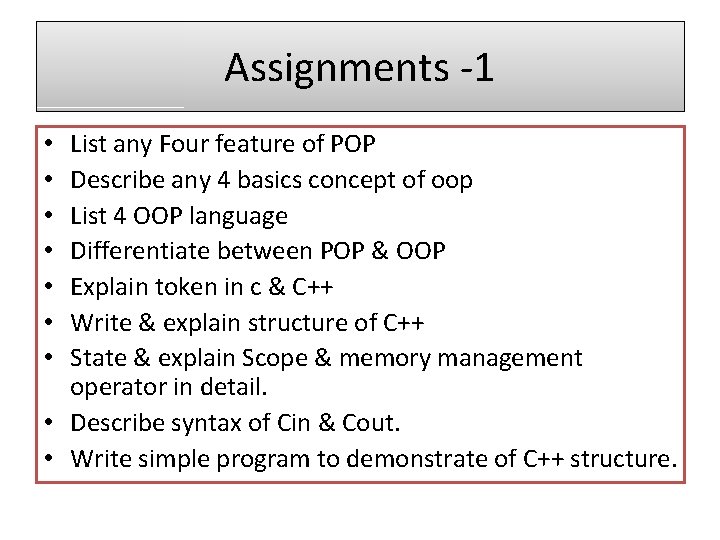 Assignments -1 List any Four feature of POP Describe any 4 basics concept of