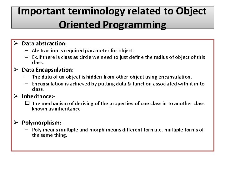 Important terminology related to Object Oriented Programming Ø Data abstraction: – Abstraction is required