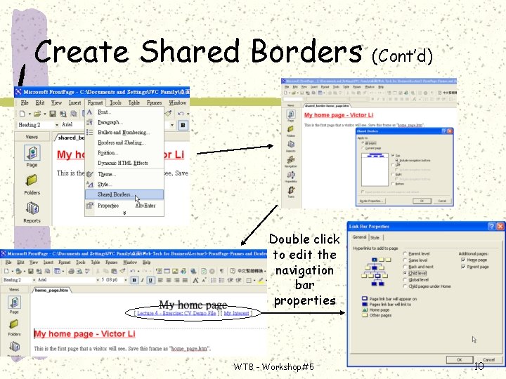 Create Shared Borders (Cont’d) Double click to edit the navigation bar properties WTB -