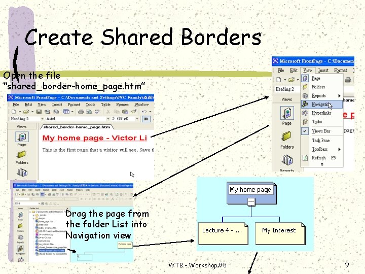 Create Shared Borders Open the file “shared_border-home_page. htm” Drag the page from the folder
