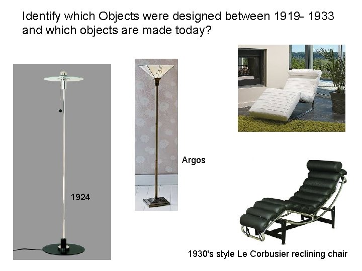 Identify which Objects were designed between 1919 - 1933 and which objects are made