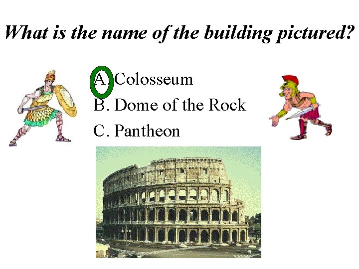 What is the name of the building pictured? A. Colosseum B. Dome of the